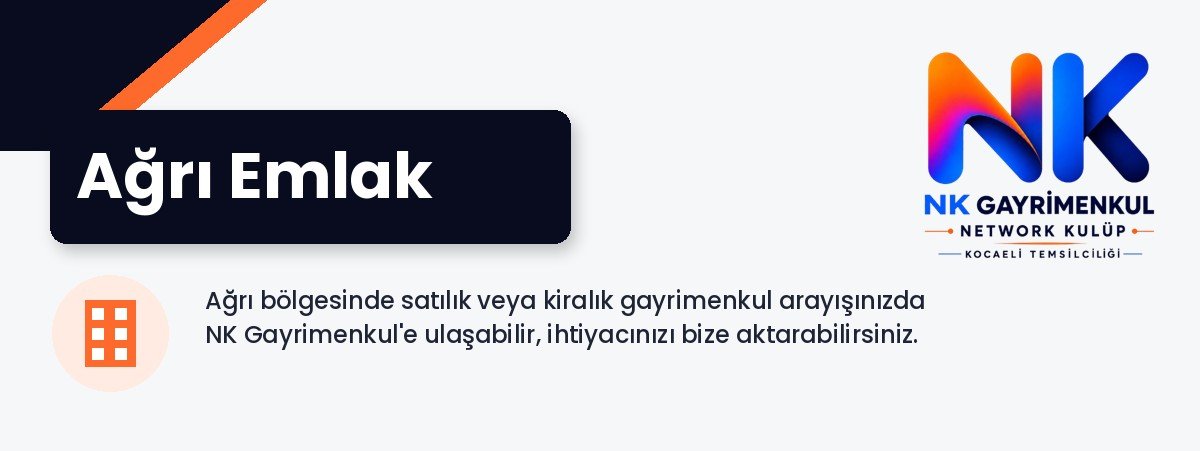 Ağrı Emlak - NK Gayrimenkul