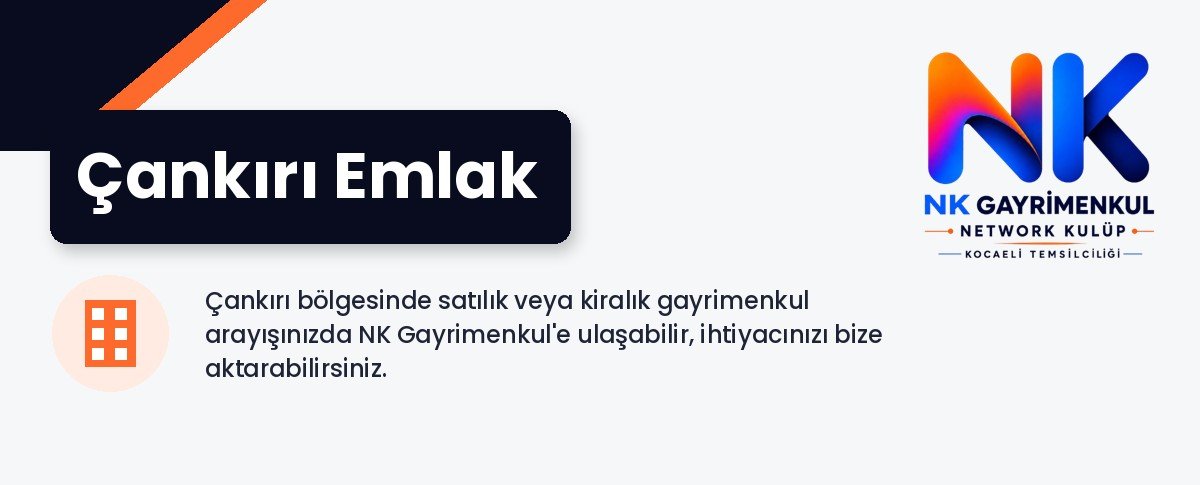 Çankırı Emlak - NK Gayrimenkul