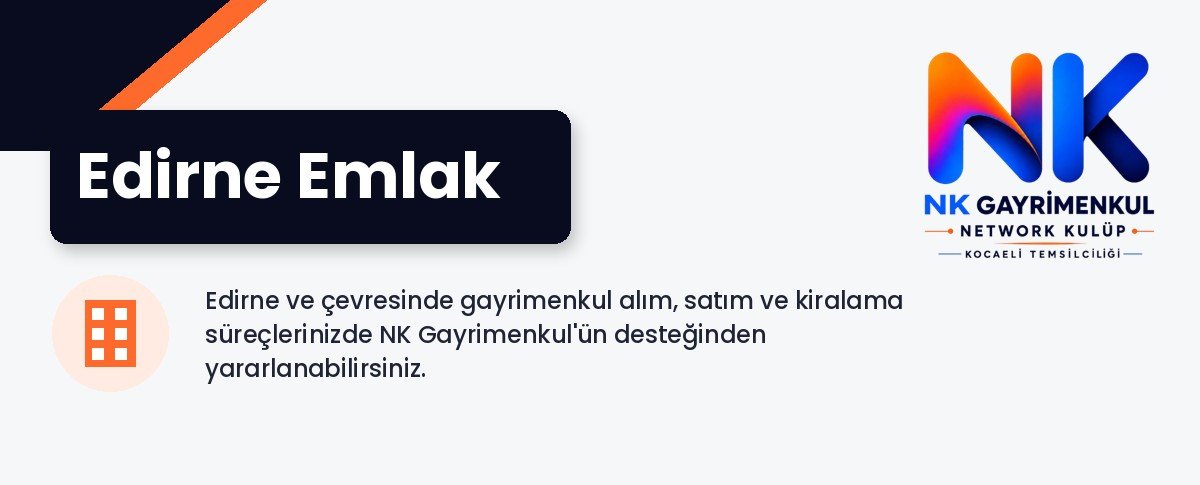 Edirne Emlak - NK Gayrimenkul