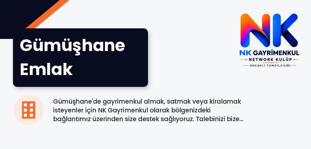 Gümüşhane Emlak - NK Gayrimenkul