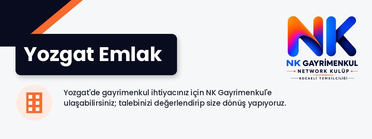 Yozgat Emlak - NK Gayrimenkul